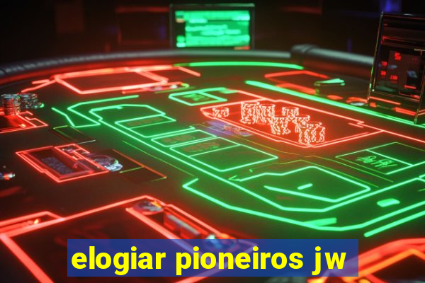 elogiar pioneiros jw